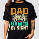 Dad By Day Gamer By Night Shirt