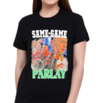 Dan Rapaport Same Game Parlay Shirt