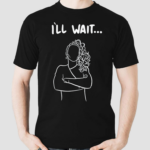 Austin Maguire I Will Wait Shirt