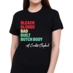 Jasmine Crockett Philly Juneteenth Bleach Blonde Bad Built Butch Body Shirt