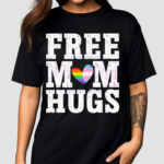 Free Mom Hugs Pride LGBT Shirt