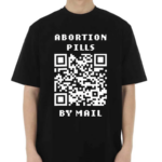 Shout Your Abortion Merch Abortion Pills By Mail Shirt