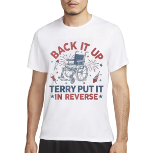 Back It Up Terry Put It In Reverse Shirt