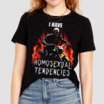 I Have Homosexual Tendencies Skeleton Shirt