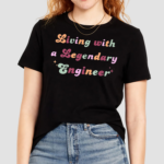Living With A Legendary Engineer Shirt