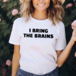 Ruleece I Bring The Brains Shirt