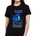 A Dragon 5 Signs I’m Probably I Hoard Useless Shiny Things I Eat Too Much I Sleep Too Much Shirt