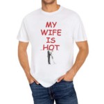 My Wife Is PsycHotic Shirt