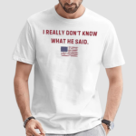 I Really Dont Know What He Said Presidential Debate 2024 Shirt