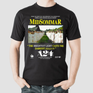 Midsommar The Brightest Light Casts The Darkest Shadow Shirt