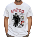 Ghost Face I Just Wanted To Talk Mr Ghost Face Shirt