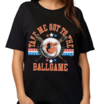 Women’s Baltimore Orioles Take Me Out To The Ballgame Shirt