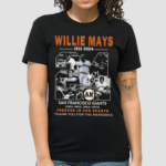 Willie Mays 1931 2024 San Francisco Giants Forever In Our Hearts Thank You For The Memories Shirt