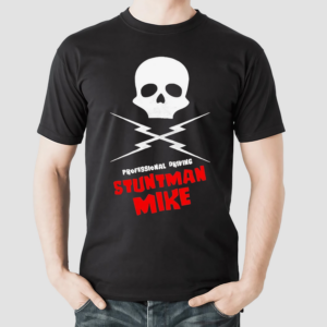 Stuntman Mike shirt