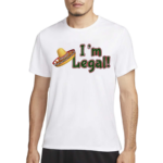 I’m Legal Shirt