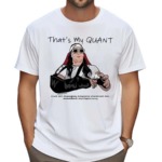 As For Me I Like The Stock Thats My Quant Shirt