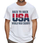 Back To Back USA World War Champs Shirt