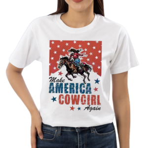 Make America Cowgirl Again Shirt