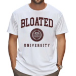 Bloated University Shirt