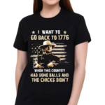 Clint Eastwood I Want To Go Back To 1776 When This Country Had Some Balls Shirt