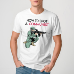 2024 Matt Maddock Wearing How To Spot A Communist Unisex Shirt