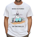 Wizard Of Barge Mana Is Stored In The Balls Shirt