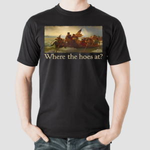 Where The Hoes At Vinatge Shirt