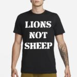 Lions Not Sheep Shirt