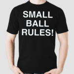 Small Ball Rules Shirt