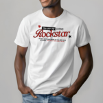 You Are My Rockstar When Nothing Adds Up Shirt