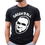 Dadderall Yes Or No Shirt