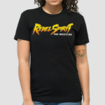 Pro Wrestling Rebel Spirit Shirt