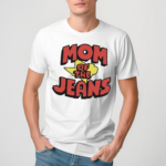 Mom Of The Jeans Shirt