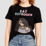 Eat Estrogen Shirt