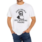 John Brown Did Nothing Wrong 2024 Shirt