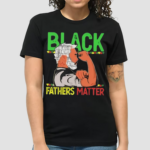 Black Father Matter Dope Black Dad King Shirt