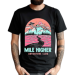 Adventure Club Mile Higher Shirt