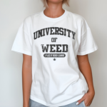 University Of Weed Shirt