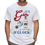 Its Gin O Clock Shirt