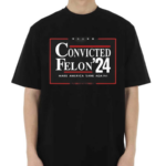 Zeek Arkham Convicted Felon 24 Make America Sane Again Shirt