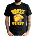 Garlic Bread Slut Gmm Shirt