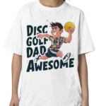 Disc Golf Dad Awesome Shirt