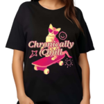 Chronically ChIll Shirt