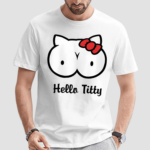 Hello Titty Shirt