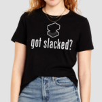 Slackatk Got Slacked Shirt