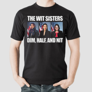 2024 The Wit Sisters Dim Half And Nit Shirt