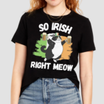 So Irish Right Meow Cat Shirt