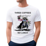 Wizard Of Barge Three Coffees No Lunch Shirt