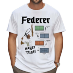 Roger Federer That Shirt