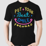 Put Your Best Smile Forward Shirt